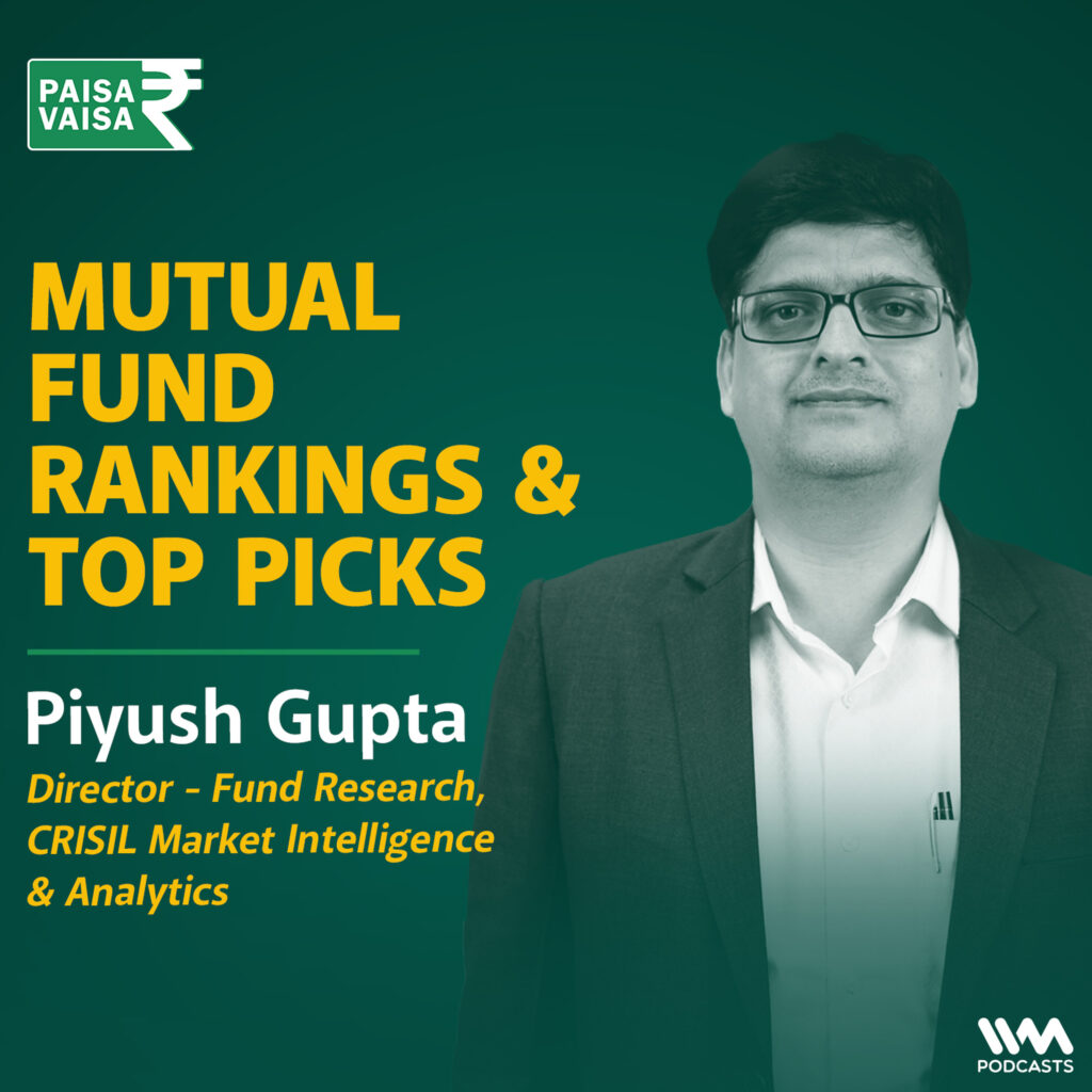 Mutual Fund Rankings & Top Picks with Piyush Gupta of Crisil
